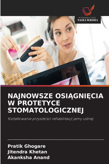 NAJNOWSZE OSIĄGNIĘCIA W PROTETYCE STOMATOLOGICZNEJ