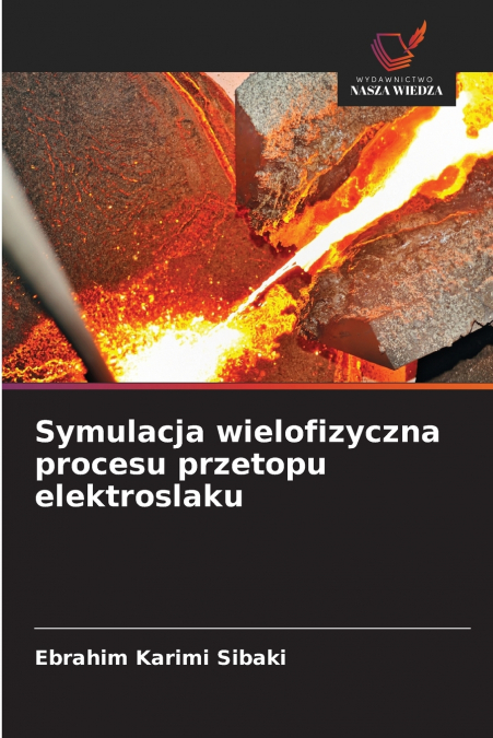 Symulacja wielofizyczna procesu przetopu elektroslaku