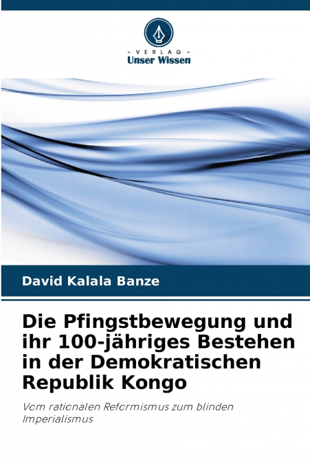 Die Pfingstbewegung und ihr 100-jähriges Bestehen in der Demokratischen Republik Kongo