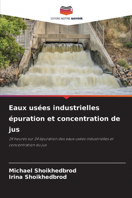 Eaux usées industrielles épuration et concentration de jus