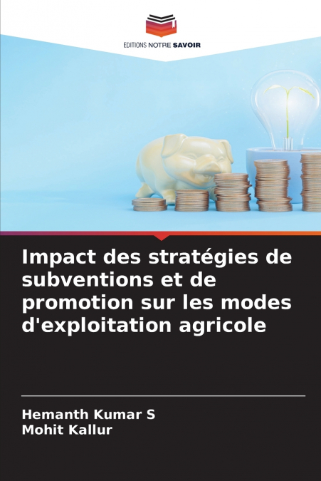 Impact des stratégies de subventions et de promotion sur les modes d’exploitation agricole