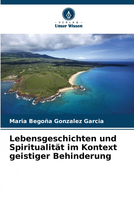 Lebensgeschichten und Spiritualität im Kontext geistiger Behinderung