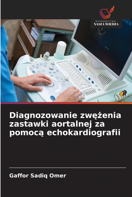 Diagnozowanie zwężenia zastawki aortalnej za pomocą echokardiografii