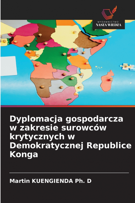Dyplomacja gospodarcza w zakresie surowców krytycznych w Demokratycznej Republice Konga