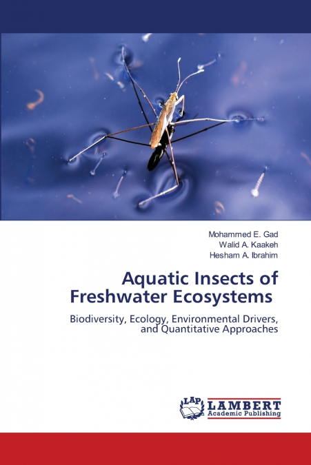 Aquatic Insects of Freshwater Ecosystems
