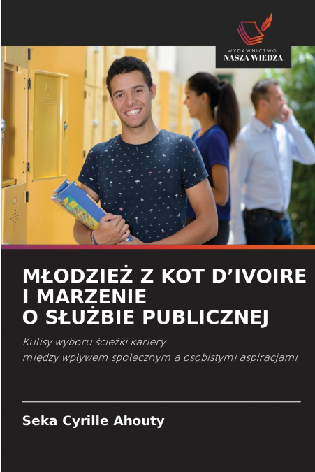 MŁODZIEŻ Z KOT D’IVOIRE I MARZENIE O SŁUŻBIE PUBLICZNEJ