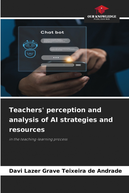 Teachers’ perception and analysis of AI strategies and resources