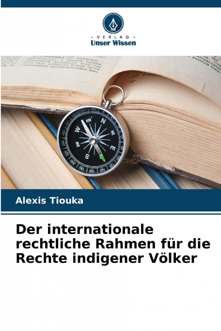Der internationale rechtliche Rahmen für die Rechte indigener Völker