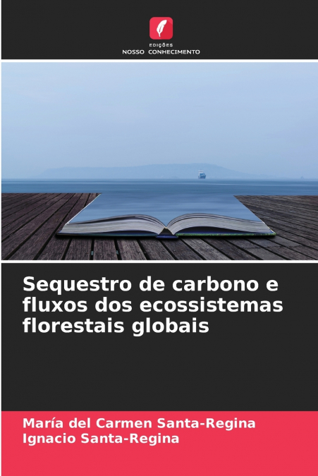 Sequestro de carbono e fluxos dos ecossistemas florestais globais