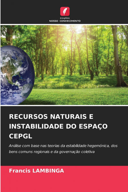 RECURSOS NATURAIS E INSTABILIDADE DO ESPAÇO CEPGL