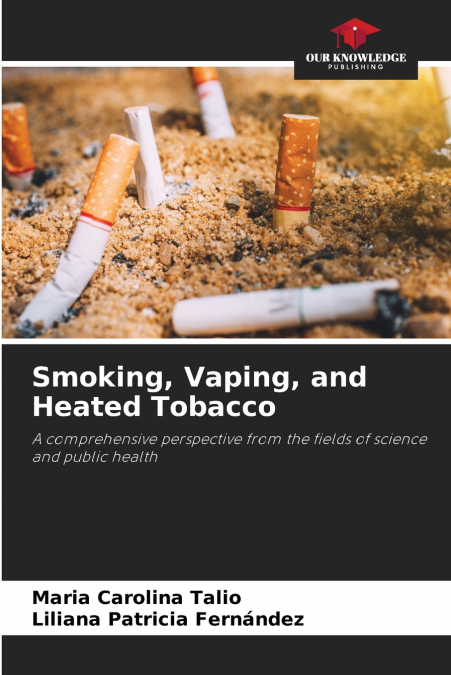 Smoking, Vaping, and Heated Tobacco