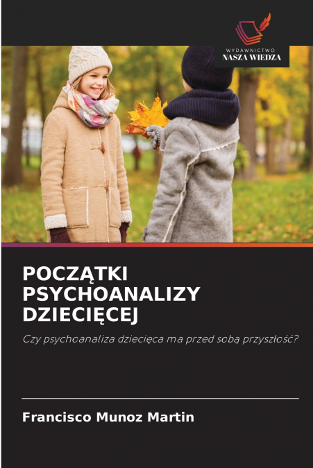 POCZĄTKI PSYCHOANALIZY DZIECIĘCEJ