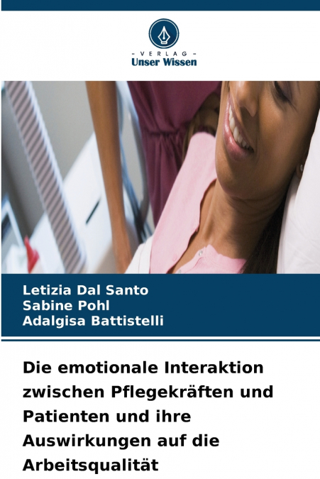 Die emotionale Interaktion zwischen Pflegekräften und Patienten und ihre Auswirkungen auf die Arbeitsqualität