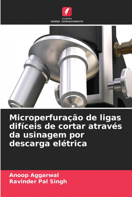 Microperfuração de ligas difíceis de cortar através da usinagem por descarga elétrica