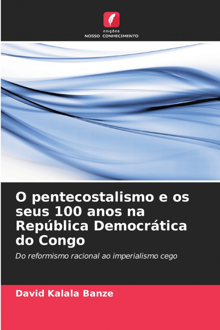 O pentecostalismo e os seus 100 anos na República Democrática do Congo