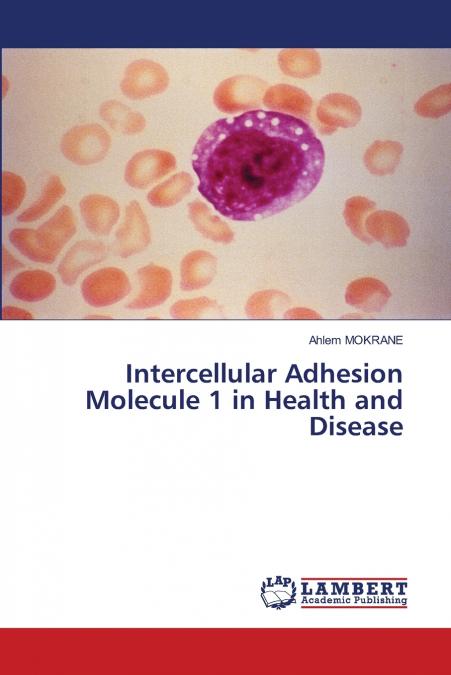 Intercellular Adhesion Molecule 1 in Health and Disease