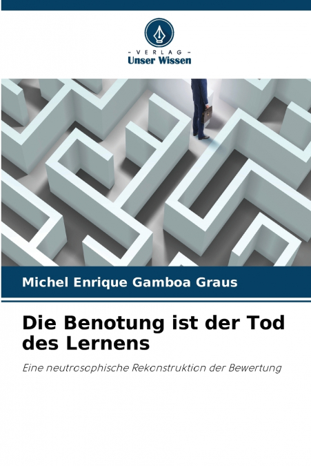 Die Benotung ist der Tod des Lernens