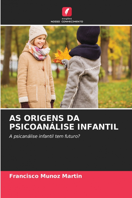 AS ORIGENS DA PSICOANÁLISE INFANTIL