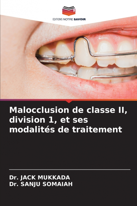 Malocclusion de classe II, division 1, et ses modalités de traitement