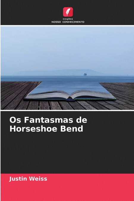 Os Fantasmas de Horseshoe Bend