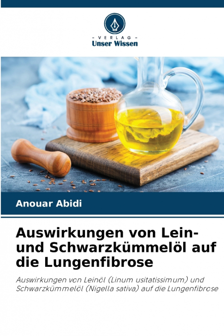 Auswirkungen von Lein- und Schwarzkümmelöl auf die Lungenfibrose