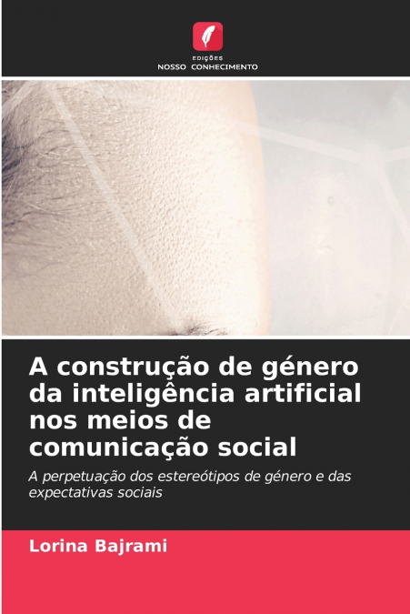 A construção de género da inteligência artificial nos meios de comunicação social