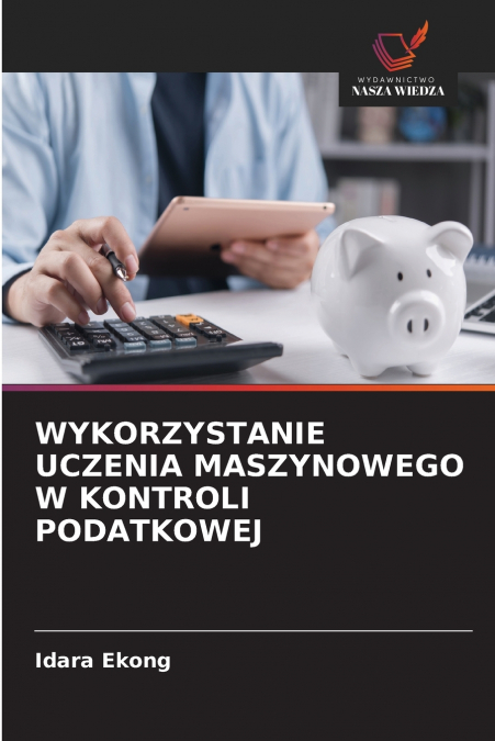 WYKORZYSTANIE UCZENIA MASZYNOWEGO W KONTROLI PODATKOWEJ