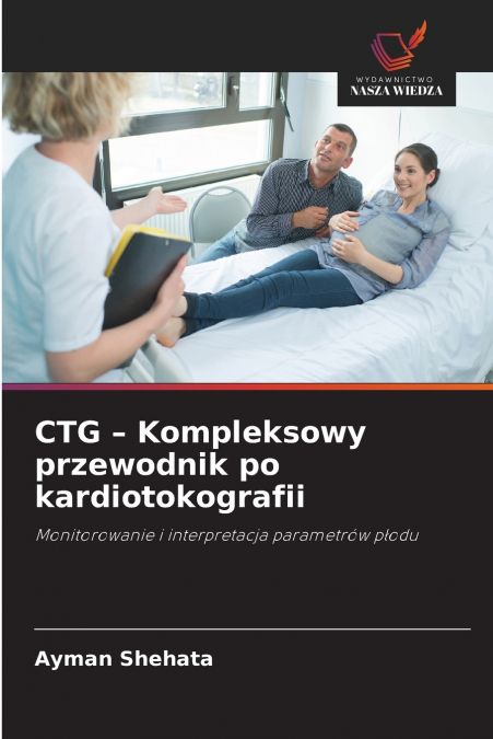 CTG - Kompleksowy przewodnik po kardiotokografii