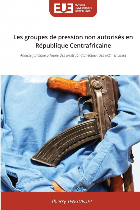 Les groupes de pression non autorisés en République Centrafricaine