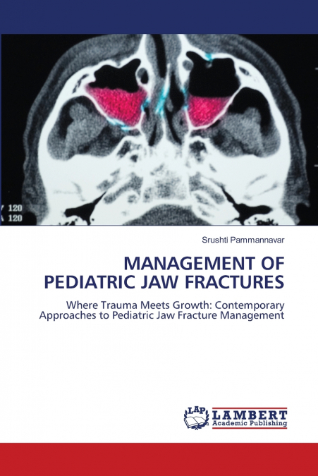 MANAGEMENT OF PEDIATRIC JAW FRACTURES