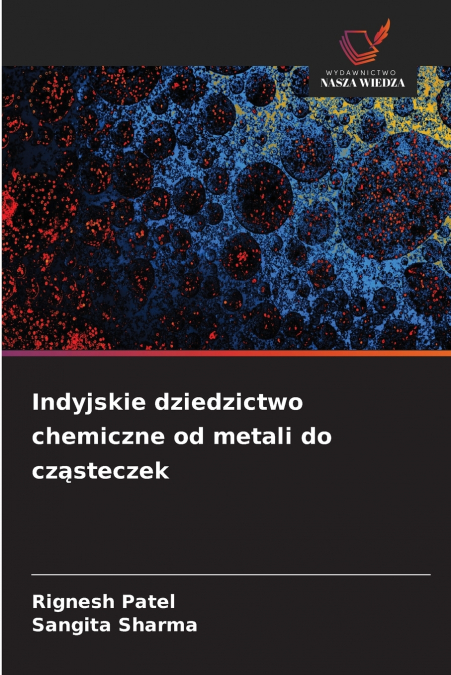 Indyjskie dziedzictwo chemiczne od metali do cząsteczek