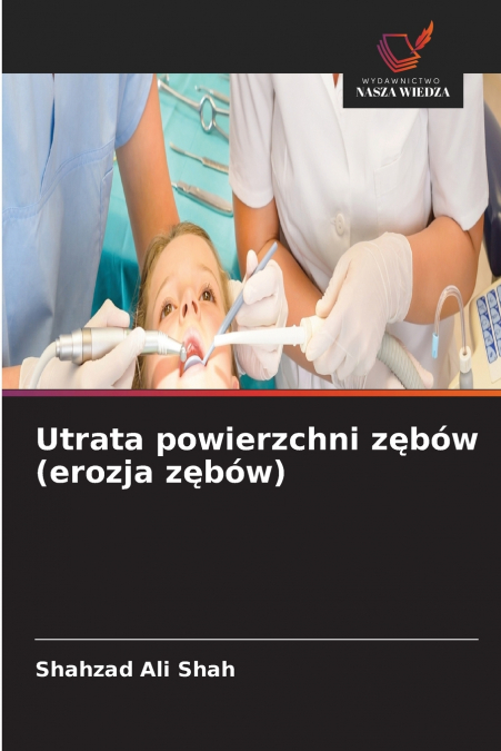 Utrata powierzchni zębów (erozja zębów)