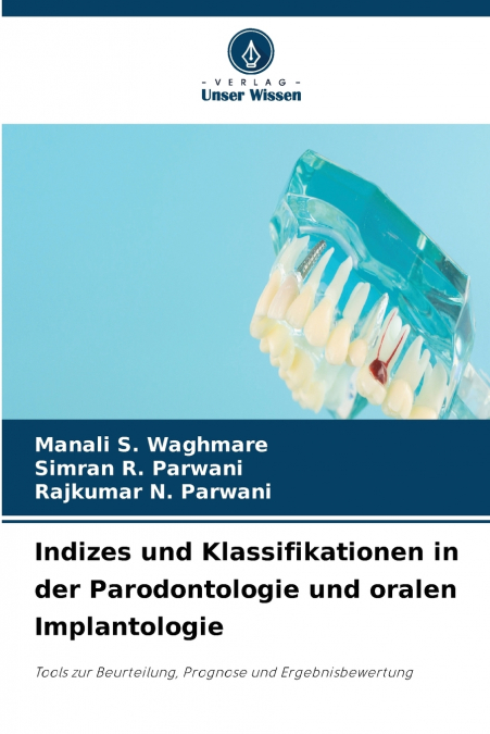 Indizes und Klassifikationen in der Parodontologie und oralen Implantologie