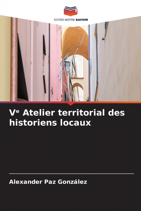 Vᵉ Atelier territorial des historiens locaux