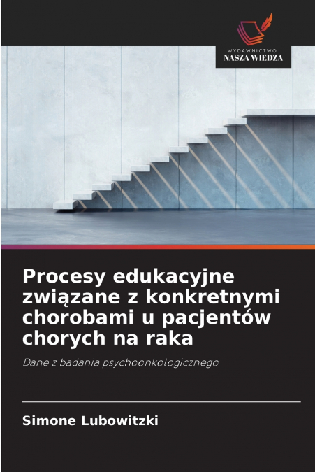 Procesy edukacyjne związane z konkretnymi chorobami u pacjentów chorych na raka