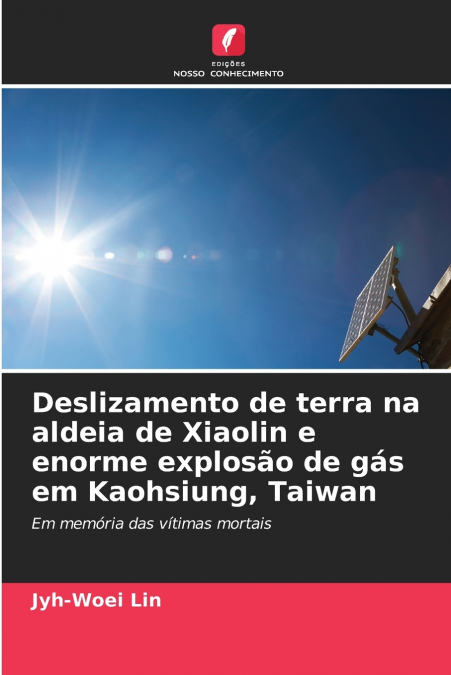 Deslizamento de terra na aldeia de Xiaolin e enorme explosão de gás em Kaohsiung, Taiwan