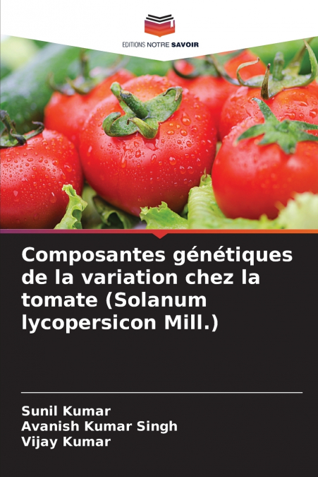 Composantes génétiques de la variation chez la tomate (Solanum lycopersicon Mill.)