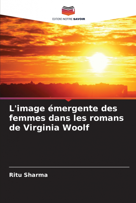 L’image émergente des femmes dans les romans de Virginia Woolf