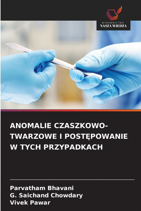 ANOMALIE CZASZKOWO-TWARZOWE I POSTĘPOWANIE W TYCH PRZYPADKACH