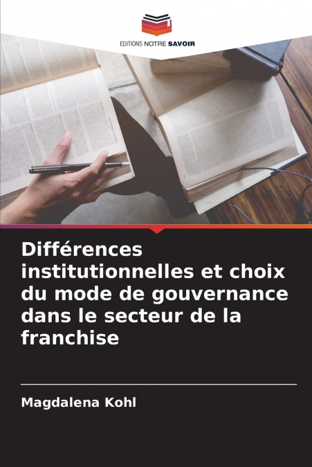 Différences institutionnelles et choix du mode de gouvernance dans le secteur de la franchise