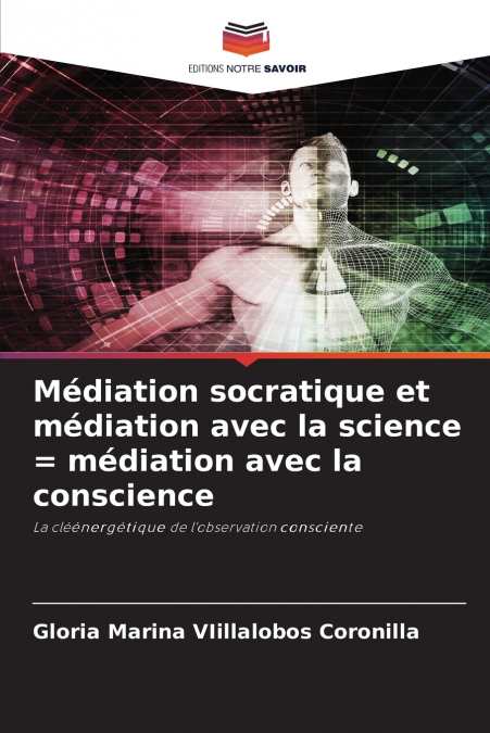 Médiation socratique et médiation avec la science = médiation avec la conscience