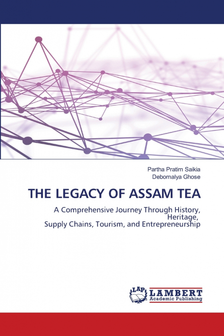 THE LEGACY OF ASSAM TEA