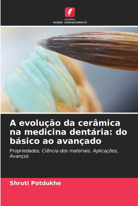 A evolução da cerâmica na medicina dentária