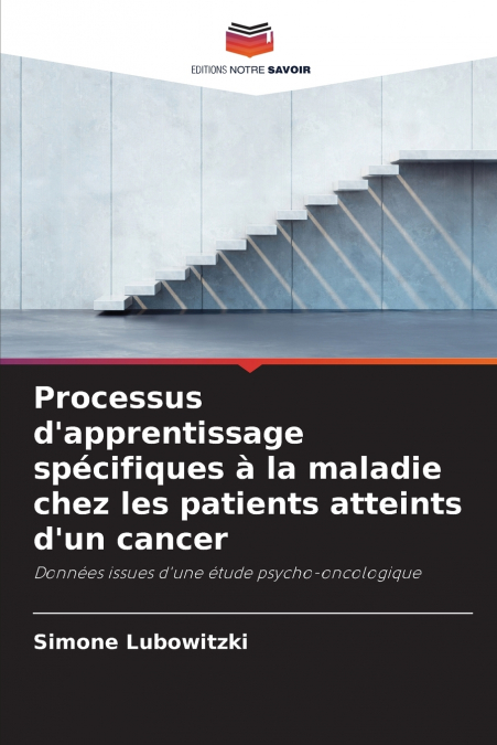 Processus d’apprentissage spécifiques à la maladie chez les patients atteints d’un cancer