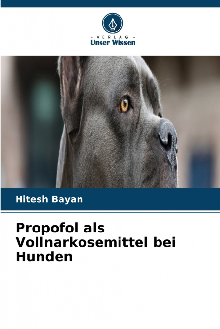 Propofol als Vollnarkosemittel bei Hunden