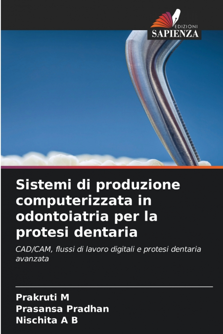Sistemi di produzione computerizzata in odontoiatria per la protesi dentaria