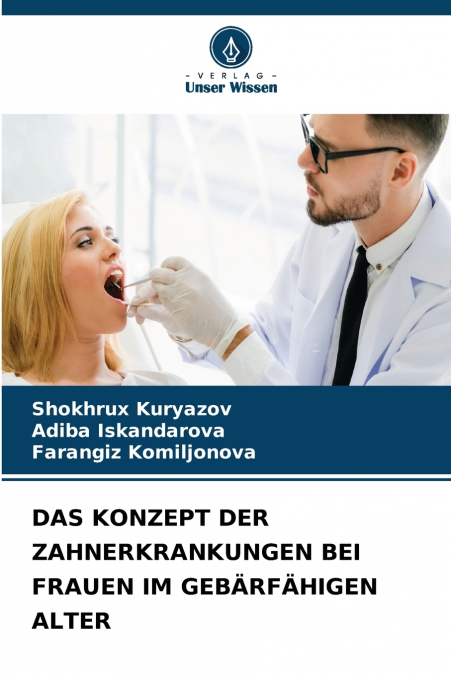 DAS KONZEPT DER ZAHNERKRANKUNGEN BEI FRAUEN IM GEBÄRFÄHIGEN ALTER