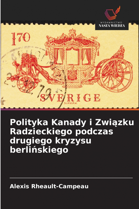 Polityka Kanady i Związku Radzieckiego podczas drugiego kryzysu berlińskiego