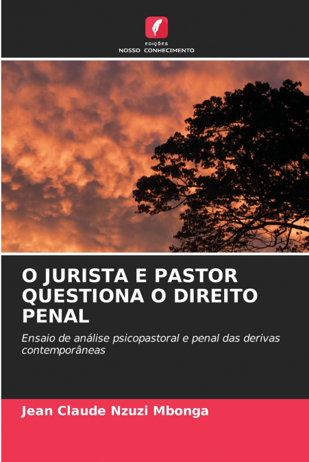 O JURISTA E PASTOR QUESTIONA O DIREITO PENAL