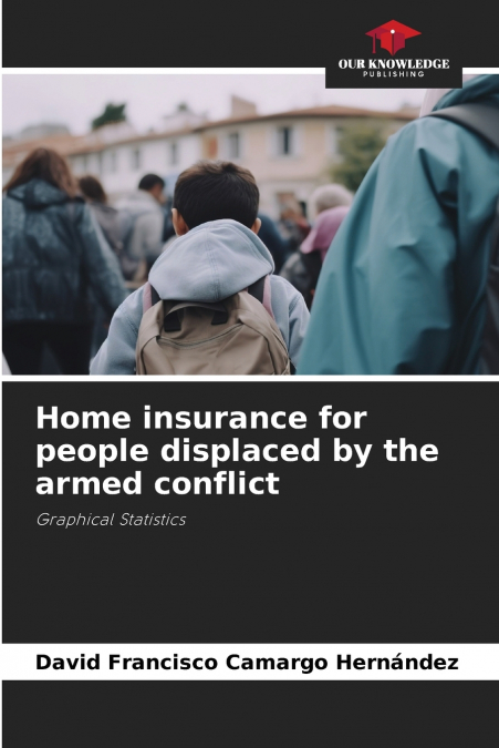 Home insurance for people displaced by the armed conflict